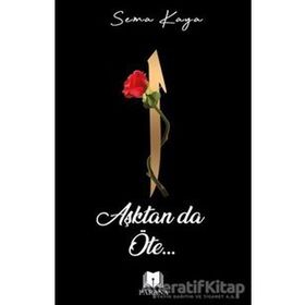 Aşktan Da Öte - Sema Kaya - Parana Yayınları