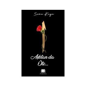 Aşktan Da Öte - Sema Kaya - Parana Yayınları