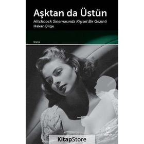 Aşktan da Üstün - Hakan Bilge
