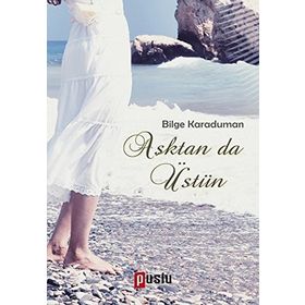 Aşktan da Üstün - Hakan Bilge