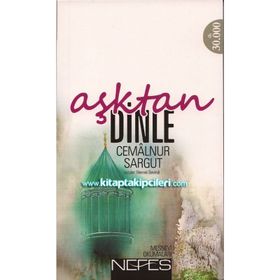 AŞKTAN DINLE - CEMALNUR SARGUT