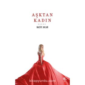 Aşktan Kadın - Nazife Avlar