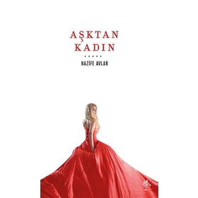 Aşktan Kadın - Nazife Avlar