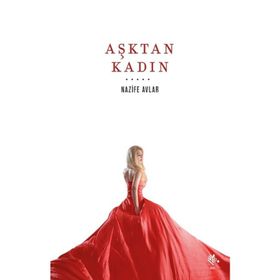 Aşktan Kadın - Nazife Avlar
