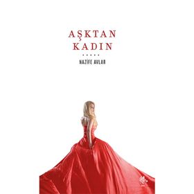 Aşktan Kadın - Nazife Avlar