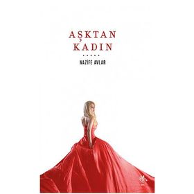 Aşktan Kadın - Nazife Avlar