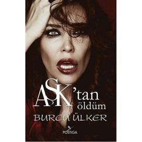 Aşk’tan Öldüm - Burcu Ülker
