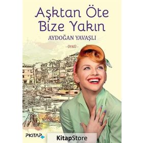 Aşktan Öte Bize Yakın - Aydoğan Yavaşlı