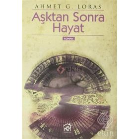 AŞKTAN SONRA HAYAT - AHMET G. LORAS