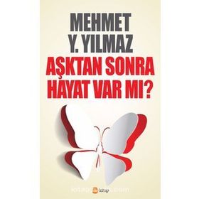 Aşktan Sonra Hayat Var Mı? - Mehmet Y. Yılmaz