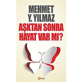 Aşktan Sonra Hayat Var Mı? - Mehmet Y. Yılmaz
