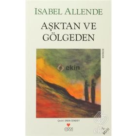 AŞKTAN VE GÖLGEDEN - ISABEL ALLENDE