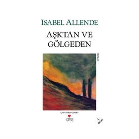 AŞKTAN VE GÖLGEDEN - ISABEL ALLENDE
