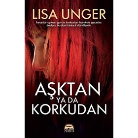 Aşktan Ya Da Korkudan - Lisa Unger