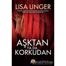 Aşktan Ya Da Korkudan - Lisa Unger