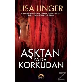Aşktan Ya Da Korkudan - Lisa Unger