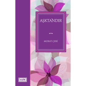 AŞKTANDIR - MURAT ÇERİ