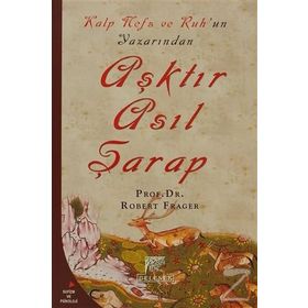 Aşktır Asıl Şarap - Robert Frager