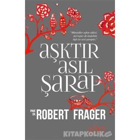 Aşktır Asıl Şarap - Robert Frager