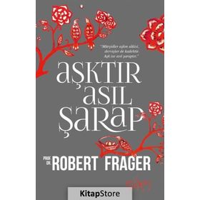 Aşktır Asıl Şarap - Robert Frager