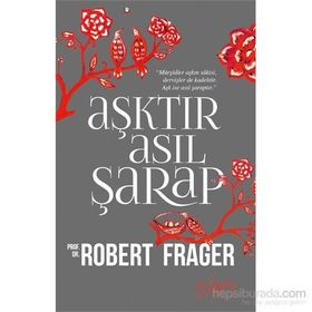 Aşktır Asıl Şarap - Robert Frager