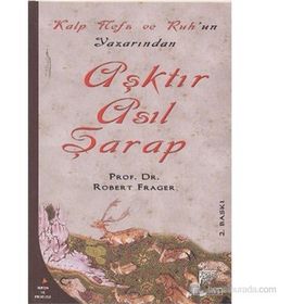 Aşktır Asıl Şarap - Robert Frager
