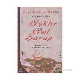 Aşktır Asıl Şarap - Robert Frager