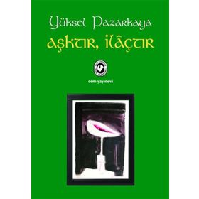 Aşktır İlaçtır - Yüksel Pazarkaya