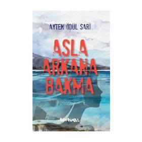 Asla Arkana Bakma - Ayten Ödül Sarı