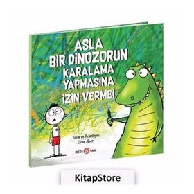 Asla Bir Dinozorun Karalama Yapmasına İzin Verme - Diane Alber