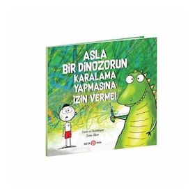 Asla Bir Dinozorun Karalama Yapmasına İzin Verme - Diane Alber