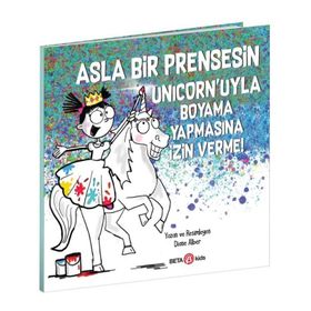 Asla Bir Prensesin Unicorn'uyla Boyama Yapmasına İzin Verme! - Beta Kids