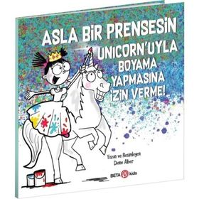 Asla Bir Prensesin Unicorn'uyla Boyama Yapmasına İzin Verme! - Beta Kids