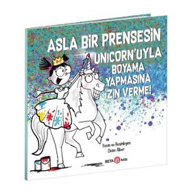 Asla Bir Prensesin Unicorn'uyla Boyama Yapmasına İzin Verme! - Beta Kids