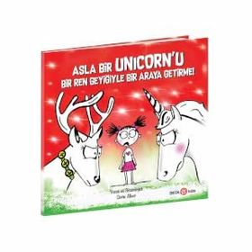 Asla Bir Unicorn'u Bir Ren Geyiğiyle Bir Araya Getirme - Diane Alber