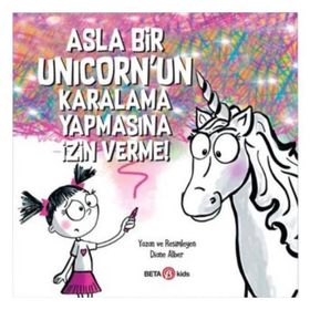 Asla Bir Unicorn'un Karalama Yapmasına İzin Verme - Diane Alber