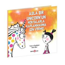 Asla Bir Unicorn'un Noktalarla Kaplanmasına İzin Verme - Diane Alber