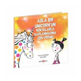 Asla Bir Unicorn'un Noktalarla Kaplanmasına İzin Verme - Diane Alber