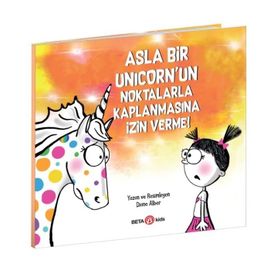 Asla Bir Unicorn'un Noktalarla Kaplanmasına İzin Verme - Diane Alber