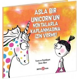 Asla Bir Unicorn'un Noktalarla Kaplanmasına İzin Verme - Diane Alber