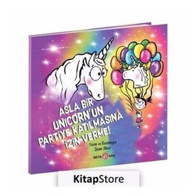 Asla Bir Unicorn'un Partiye Katılmasına İzin Verme - Diane Alber