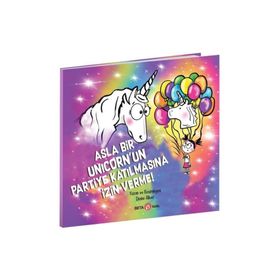 Asla Bir Unicorn'un Partiye Katılmasına İzin Verme - Diane Alber