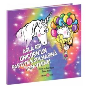 Asla Bir Unicorn'un Partiye Katılmasına İzin Verme - Diane Alber
