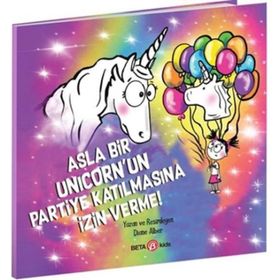 Asla Bir Unicorn'un Partiye Katılmasına İzin Verme - Diane Alber