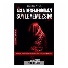 Asla Denemediğimizi Söyleyemezsin! - Erdinç Atça