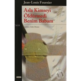 ASLA KIMSEYI ÖLDÜRMEDİ BENIM BABAM - JEAN-LOUIS FOURNIER