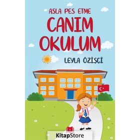 Asla Pes Etme - Canım Okulum - Leyla Özişçi