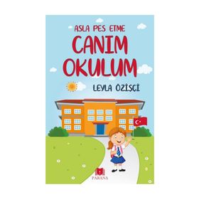 Asla Pes Etme - Canım Okulum - Leyla Özişçi