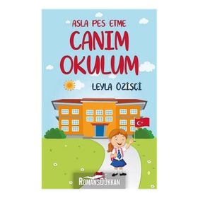 Asla Pes Etme - Canım Okulum - Leyla Özişçi