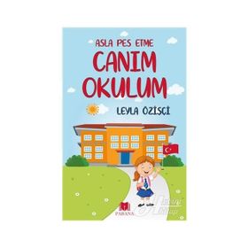 Asla Pes Etme - Canım Okulum - Leyla Özişçi
